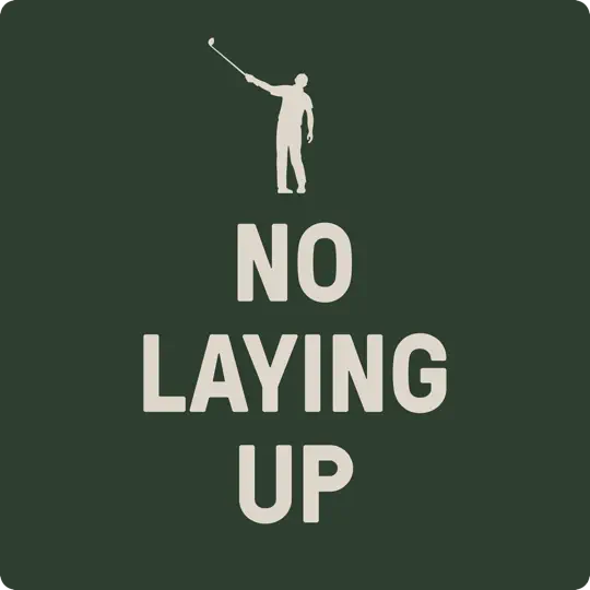 No Laying Up